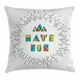 thumbnail image 1 of Quote Decor Throw Pillow Cushion Cover, Have Fun Motivational Inspirational Words with Geometric Details, Decorative Square Accent Pillow Case, 16 X 16 Inches, Pink Green Blue and Black, by Ambesonne, 1 of 2