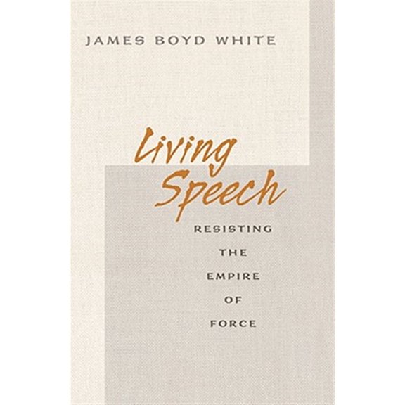 Pre-Owned Living Speech: Resisting the Empire of Force Paperback