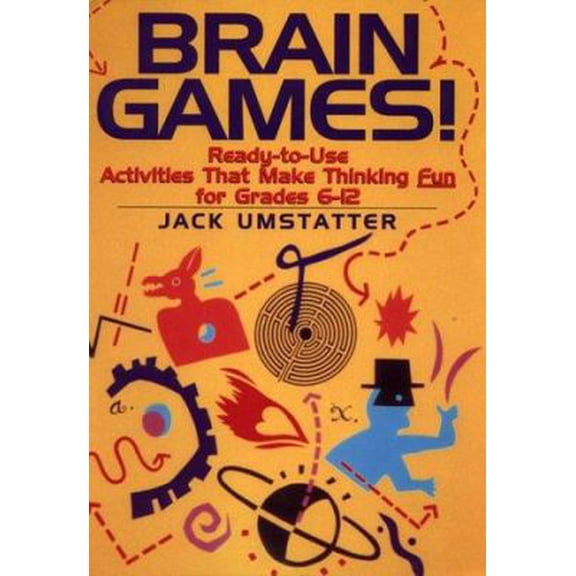 Pre-Owned Brain Games!: Ready-to-Use Activities That Make Thinking Fun for Grades 6-12 (J-B Ed: Ready-to-Use Activities) (Unknown) 0876281870 9780876281871