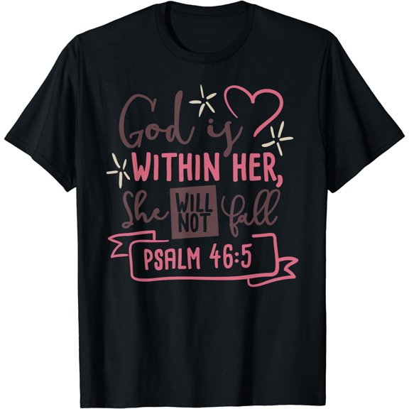 God Is Within Her She Will Not Fall T Shirt Psalm 46:5 Tee Black 3X-Large