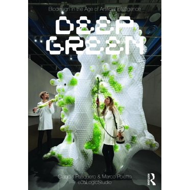 Biodesign in the Age of Artificial Intelligence: Deep Green, (Paperback)