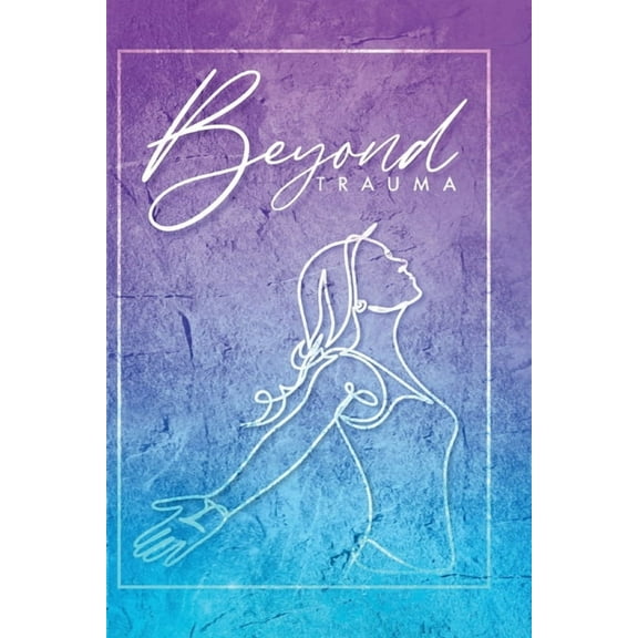 Beyond Trauma, (Paperback)
