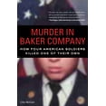 thumbnail image 2 of Pre-Owned Murder in Baker Company : How Four American Soldiers Killed One of Their Own (Hardcover), 2 of 2