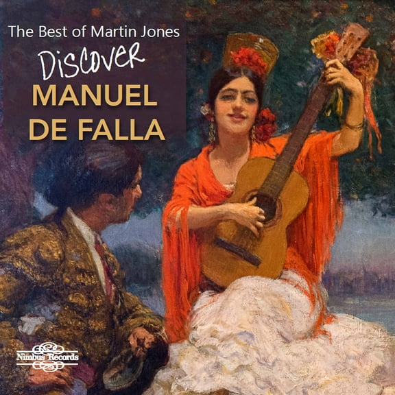 Martin Jones - Discover Manuel de Falla - Music & Performance - CD