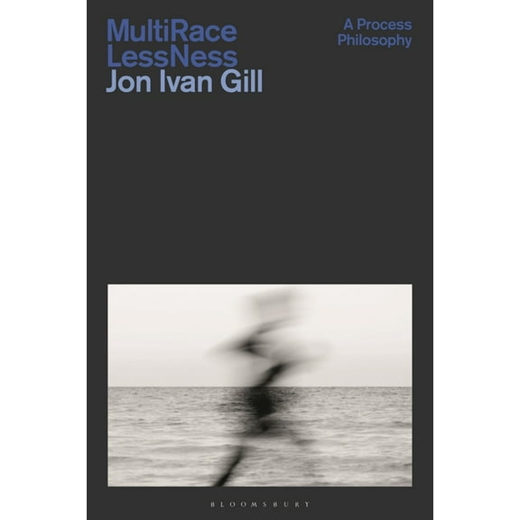 Multi/Race/Less/Ness: A Process Philosophy, (Hardcover)