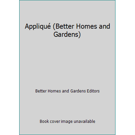 Appliqu? (Better Homes and Gardens), Used [Hardcover]