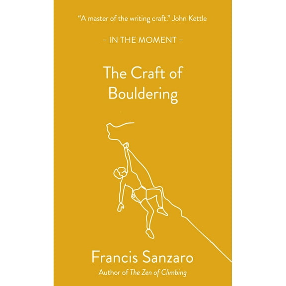 In the Moment The Craft of Bouldering, (Paperback)