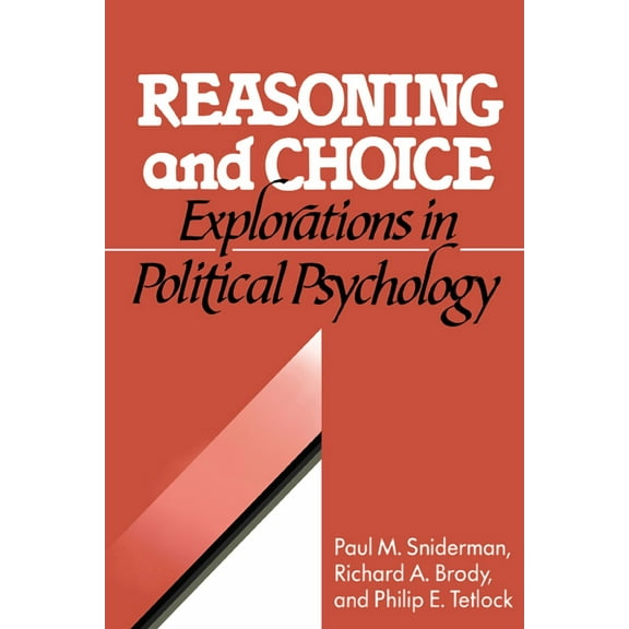 Cambridge Studies in Public Opinion and  Reasoning and Choice: Explorations in Political Psychology, (Paperback)