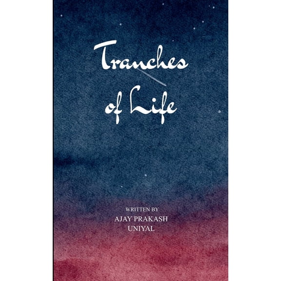 Tranches of Life Tranches of life, (Paperback)