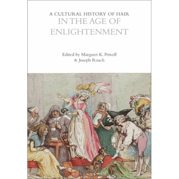 Cultural Histories: A Cultural History of Hair in the Age of Enlightenment (Paperback)