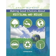 Angle View: Making Good Choices about Recycling and Reuse [Paperback - Used]