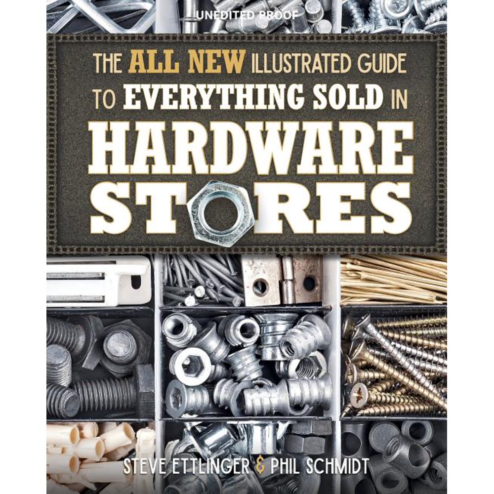 The All New Illustrated Guide to Everything Sold in Hardware Stores (Paperback)