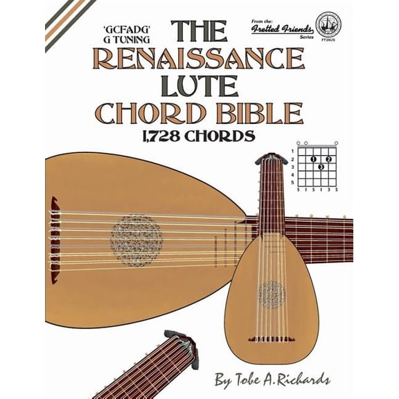 The Renaissance Lute Chord Bible: G Tuning 1,728 Chords, (Paperback)