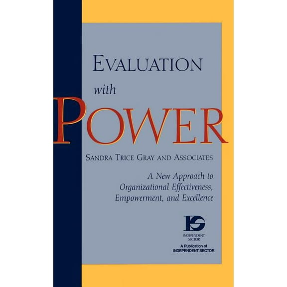 Jossey-Bass Nonprofit and Public Managem Evaluation with Power: A New Approach to Organizational Effectiveness, Empowerment, and Excellence, (Hardcover)