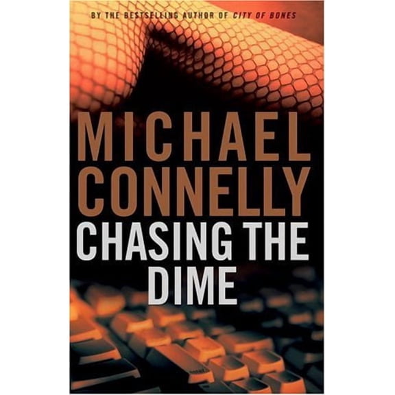 Chasing the Dime (Hardcover) by Michael Connelly