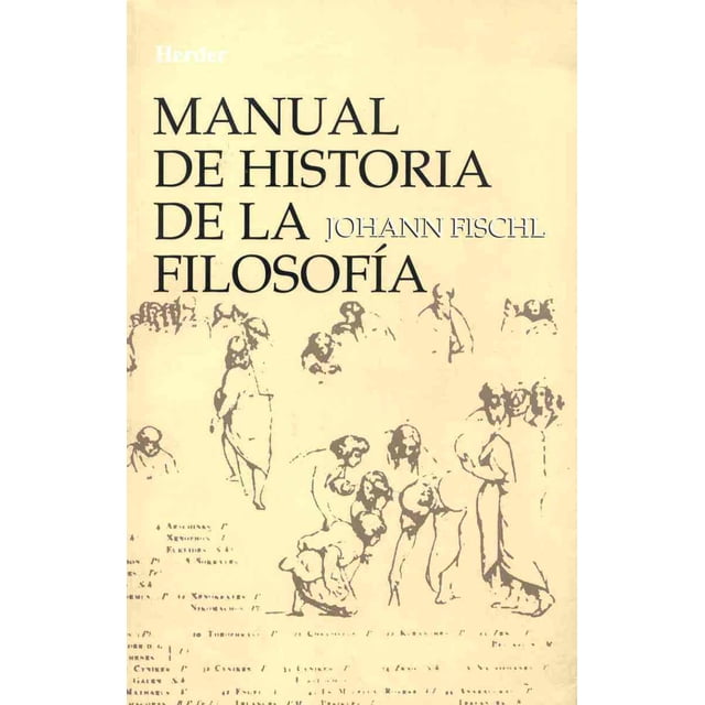 MANUAL DE HISTORIA DE LA FILOSOFIA HERDER EDITORIAL JOHANN FISCHL