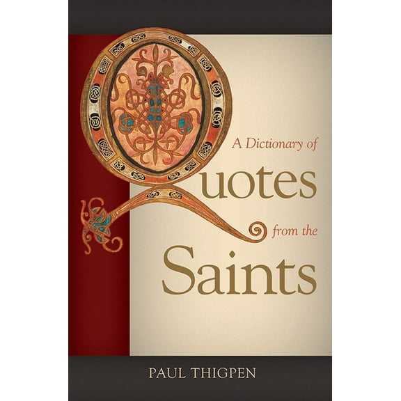 A Dictionary of Quotes from the Saints, (Paperback)