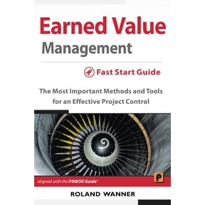 Pre-Owned Earned Value Management  Fast Start Guide: The Most Important Methods and Tools for an Effective Project Control