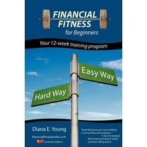 Financial Fitness for beginners - a 12-week training program (Canadian Edition), (Paperback)