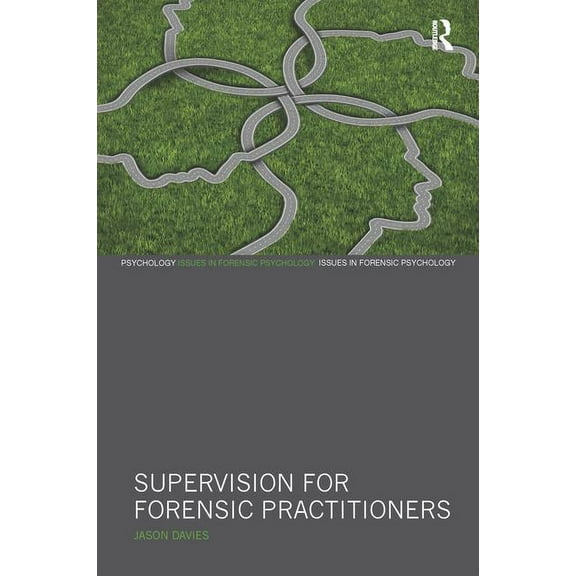 Issues in Forensic Psychology Supervision for Forensic Practitioners, (Paperback)
