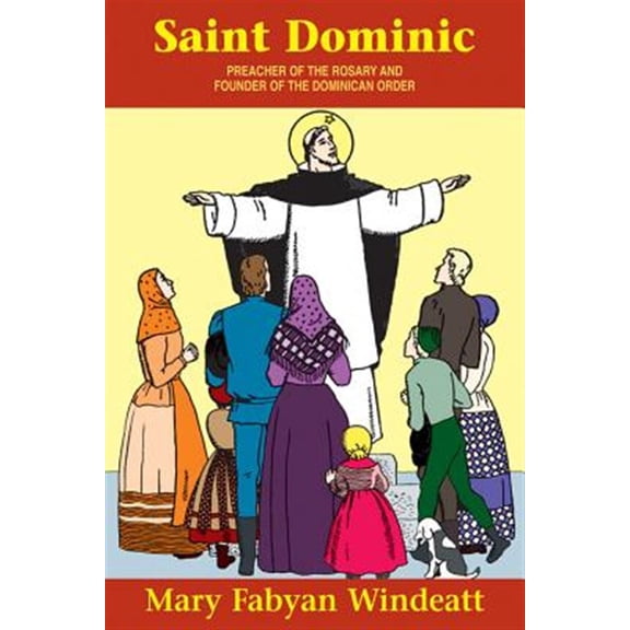 Pre-Owned St. Dominic: Preacher of the Rosary and Founder of the Dominican Order (Paperback) 0895554305 9780895554307