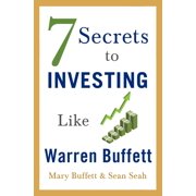 MARY BUFFETT; SEAN SEAH 7 Secrets to Investing Like Warren Buffett (Paperback)