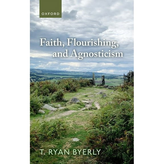 Faith, Flourishing, and Agnosticism, (Hardcover)