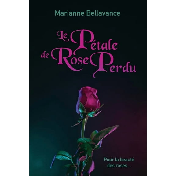 Le pÃ©tale de rose perdu, (Paperback)