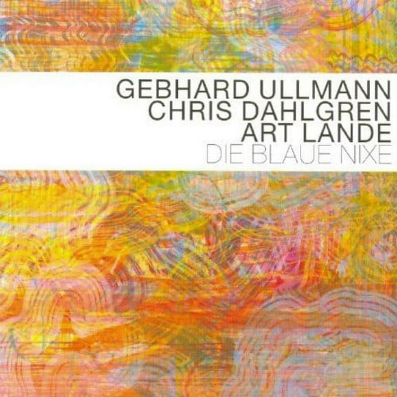 Gebhard Ullmann - Die Blaue Nixie - Music & Performance - CD