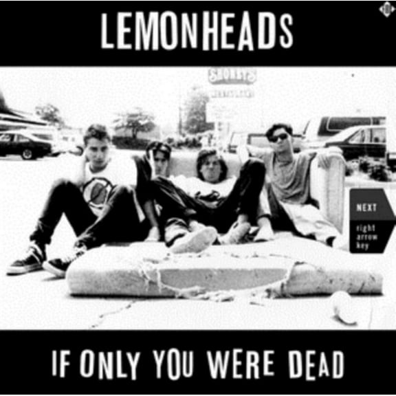 The Lemonheads - If Only You Were Dead