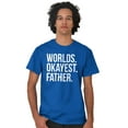 thumbnail image 5 of Worlds Okayest Father Funny Dad Gift Men's Graphic T Shirt Tees Brisco Brands M, 5 of 5