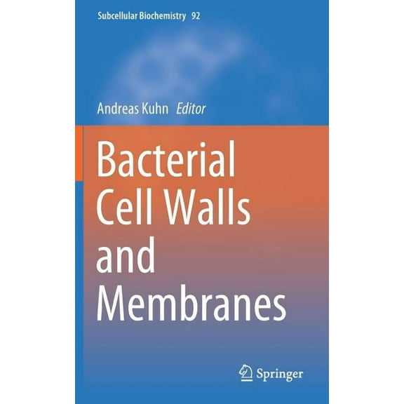 Subcellular Biochemistry Bacterial Cell Walls and Membranes, Book 92, (Hardcover)