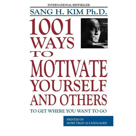 1,001 Ways to Motivate Yourself and Others: To Get Where You Want to Go (Paperback)