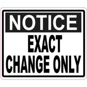 UPC 758093077880 product image for 3in x 2.5in Notice Exact Change Only Magnet Vinyl Magnetic Business Sign | upcitemdb.com