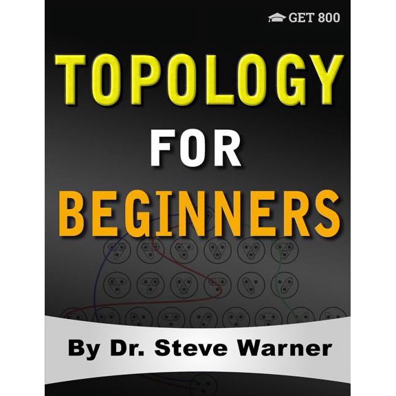 Topology for Beginners: A Rigorous Introduction to Set Theory, Topological Spaces, Continuity, Separation, Countability,, (Paperback)