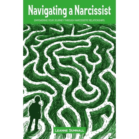Navigating a Narcissist, (Paperback)