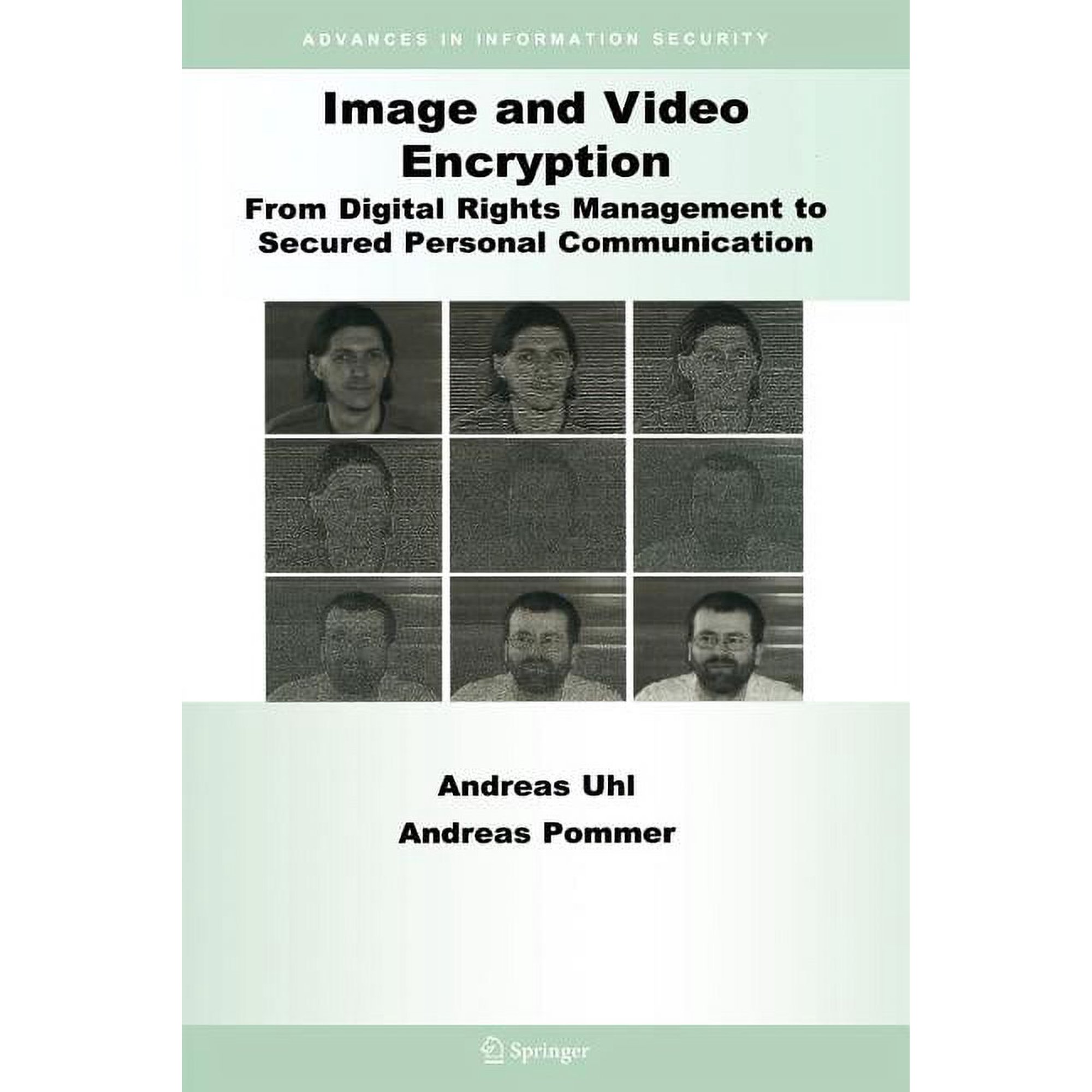Advances in Information Security Image and Video Encryption: From Digital Rights Management to Secured Personal Communication Book 15 (Paperback)