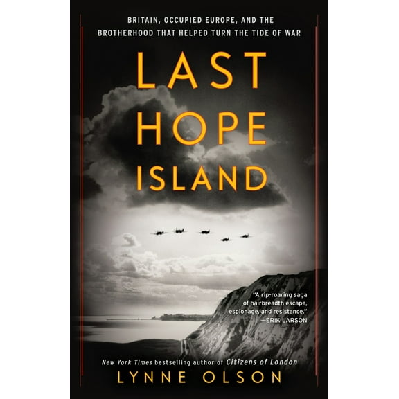 Pre-Owned Last Hope Island: Britain, Occupied Europe, and the Brotherhood That Helped Turn the Tide of War (Paperback) 0812987160 9780812987164