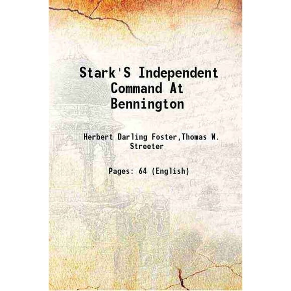 Stark'S Independent Command At Bennington 1918 [Hardcover]