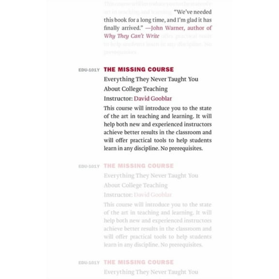 The Missing Course: Everything They Never Taught You about College Teaching, (Paperback)