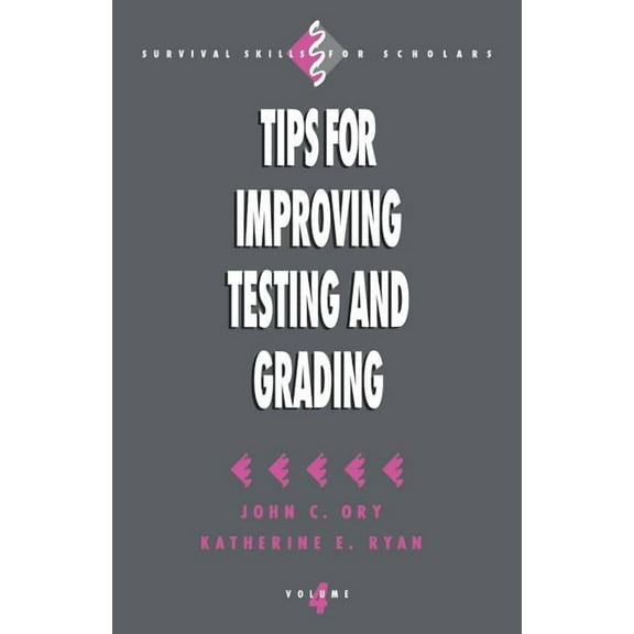 Survival Skills for Scholars Tips for Improving Testing and Grading, Book 4, (Paperback)