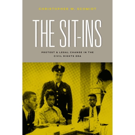 Pre-Owned The Sit-Ins: Protest and Legal Change in the Civil Rights Era (Paperback 9780226522449) by Christopher W Schmidt