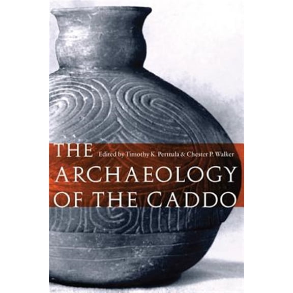 Pre-Owned The Archaeology of the Caddo (Paperback)