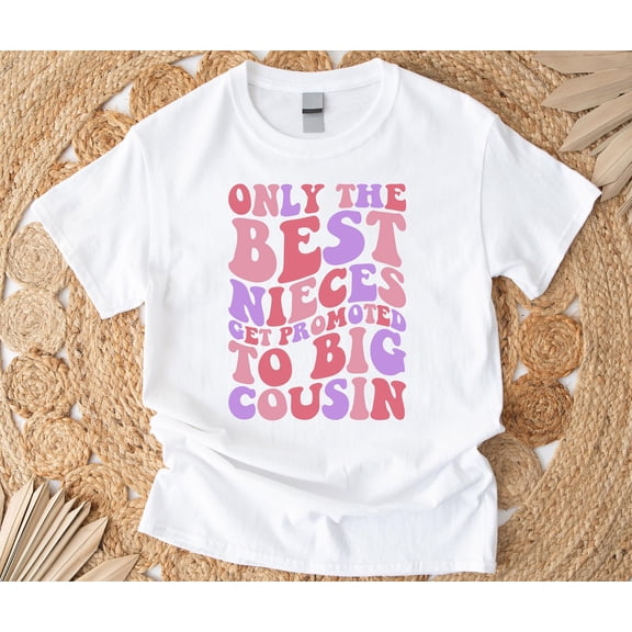 MYYUK Only The Best Nieces Get Promoted To Big Cousin T-Shirt, Pregnancy Announcement Shirt, Promoted To Big Cousin Shirt, Cool Gift For Niece