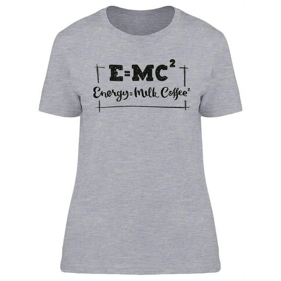 E = Mc2 Energy Milk Coffee T-Shirt Women -Image by Shutterstock, Female 3X-Large