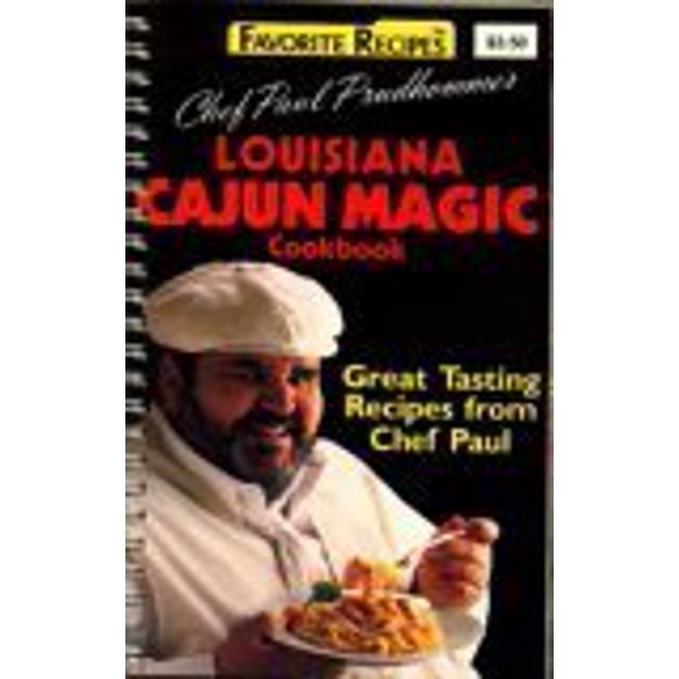 Chef Paul Prudhomme's Louisiana Cajun Magic Cookbook