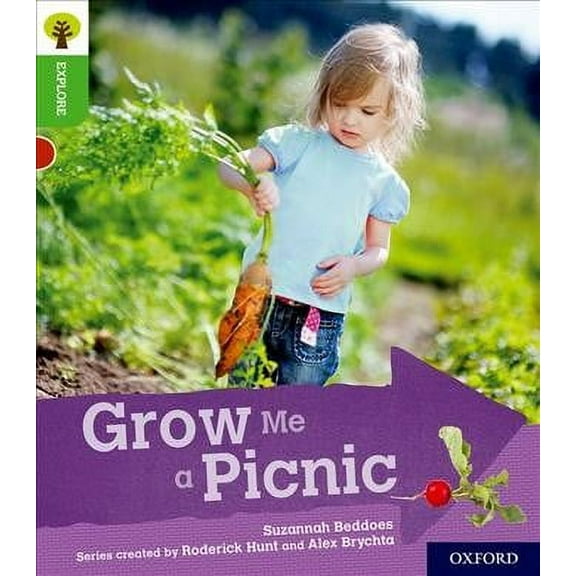 Oxford Reading Tree Explore With Biff, Chip And Kipper: Oxford Level 2: Grow Me A Picnic