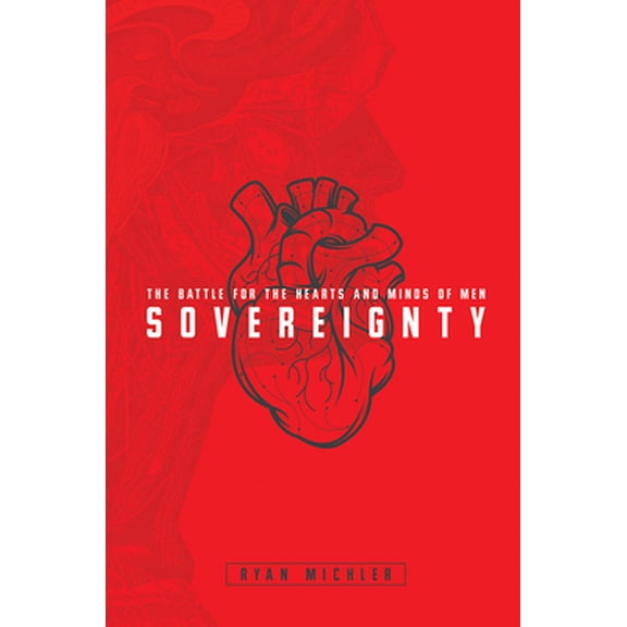Pre-Owned Sovereignty: The Battle for the Hearts and Minds of Men (Hardcover) 1946697893 9781946697899