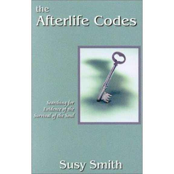 Pre-Owned The Afterlife Codes: Searching for Evidence of the Survival of the Soul (Paperback) 1571741917 9781571741912