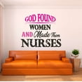 thumbnail image 2 of Girls God found women & made Nurses Cute Quotes & Sayings Wall Decal Decoration Nurse Appreciation Motivational Wall Quote Decal Lasts Years and Easily Removable - Size: 40 In(W) x 32 In(H), 2 of 5